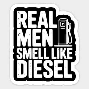 Real Men Smell Like Diesel Magnet