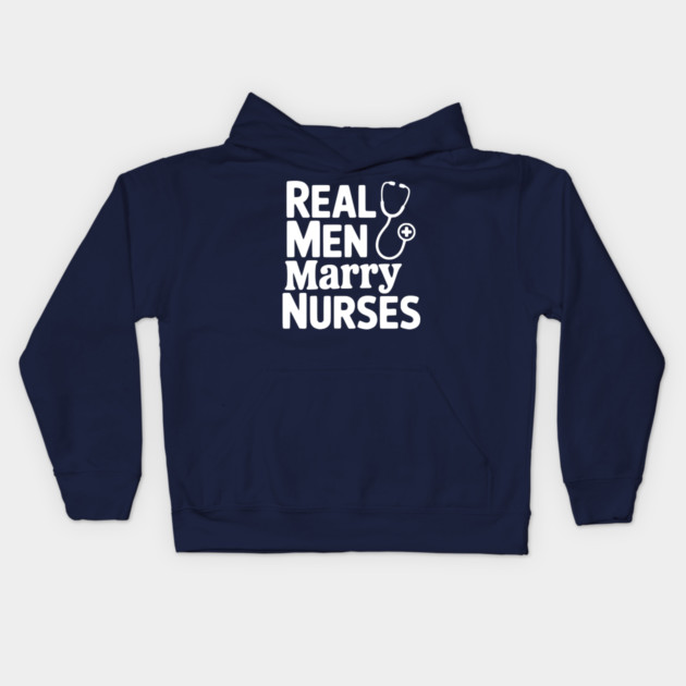 Real Men Marry Nurses Kids Hoodie by Frank Ring