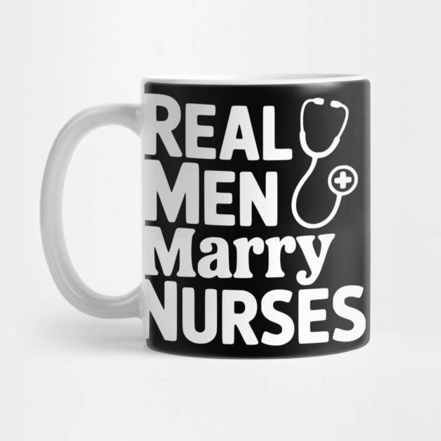 Real Men Marry Nurses by Frank Ring