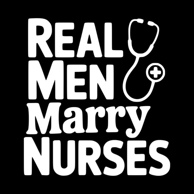 Real Men Marry Nurses by Frank Ring