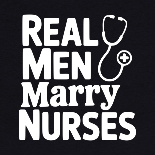 Real Men Marry Nurses by Frank Ring