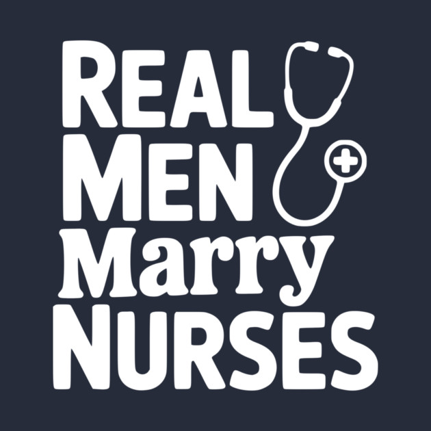Real Men Marry Nurses by Frank Ring
