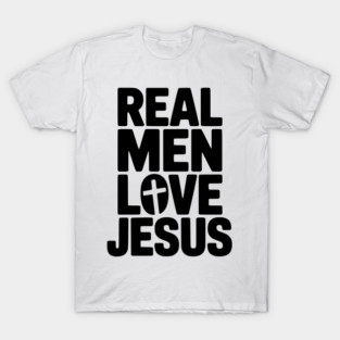 Real Men Love Jesus T-Shirt