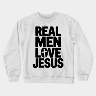 Real Men Love Jesus Crewneck Sweatshirt