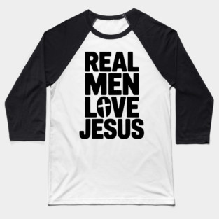 Real Men Love Jesus Baseball T-Shirt