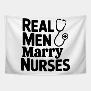 Real Men Marry Nurses Tapestry