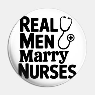 Real Men Marry Nurses Pin