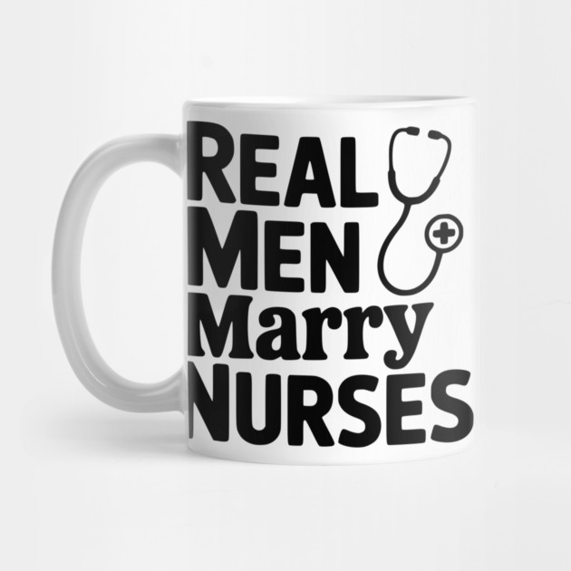 Real Men Marry Nurses by Frank Ring