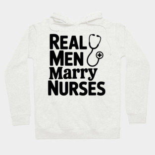 Real Men Marry Nurses Hoodie