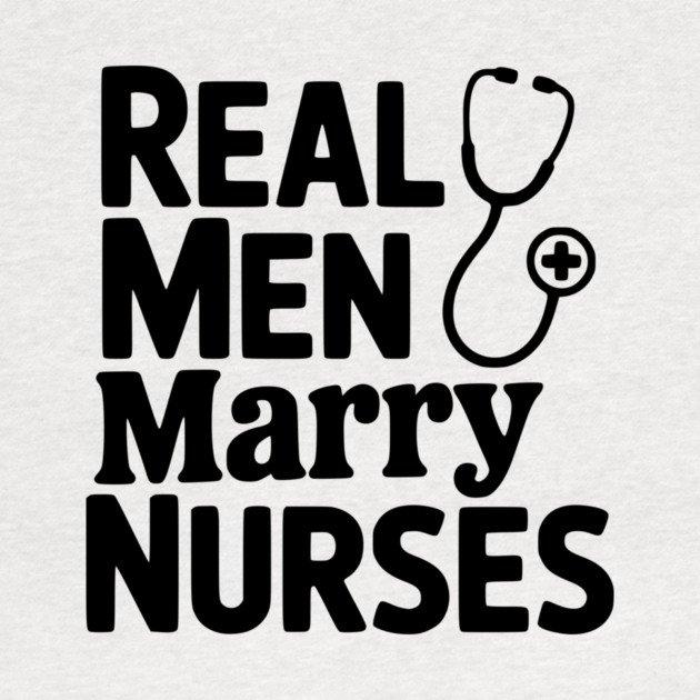 Real Men Marry Nurses by Frank Ring