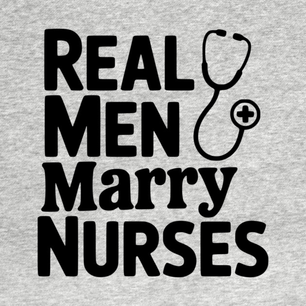 Real Men Marry Nurses by Frank Ring