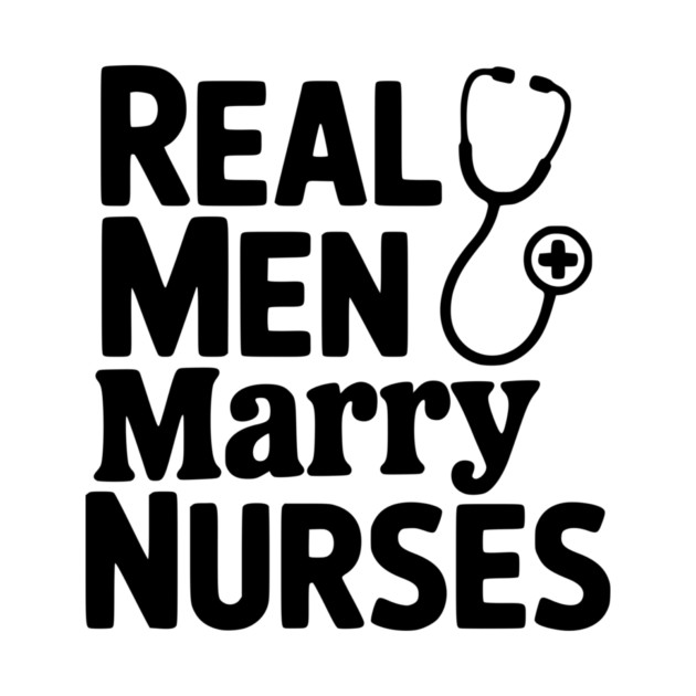 Real Men Marry Nurses by Frank Ring
