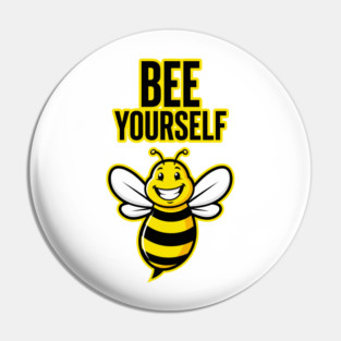 Bee Yourself Encouraging Cute Bee Pun Pin