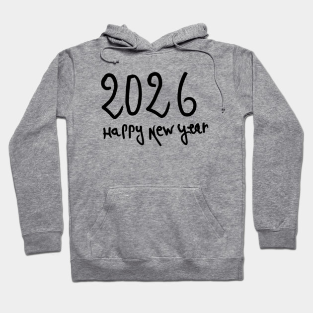 Happy New Year 2026 Hoodie by Creatifly Graphic Tees