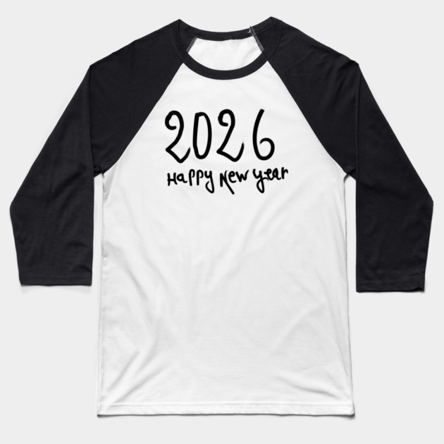 Happy New Year 2026 Baseball T-Shirt by Creatifly Graphic Tees
