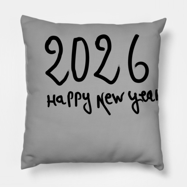 Happy New Year 2026 Pillow by Creatifly Graphic Tees