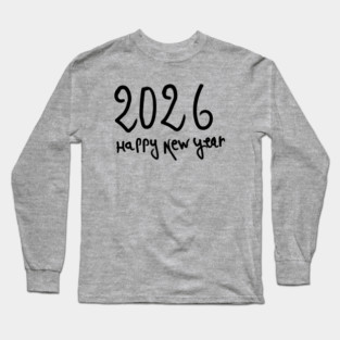 Happy New Year 2026 Long Sleeve T-Shirt