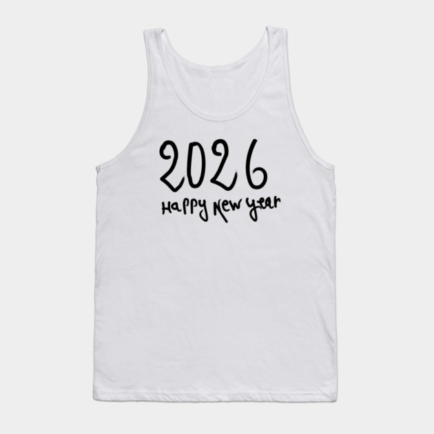 Happy New Year 2026 Tank Top by Creatifly Graphic Tees