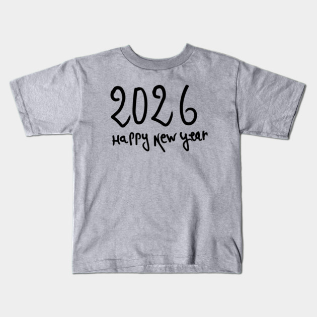 Happy New Year 2026 Kids T-Shirt by Creatifly Graphic Tees
