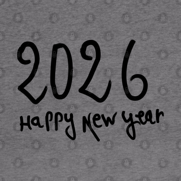 Happy New Year 2026 by Creatifly Graphic Tees