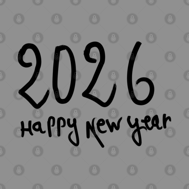 Happy New Year 2026 by Creatifly Graphic Tees