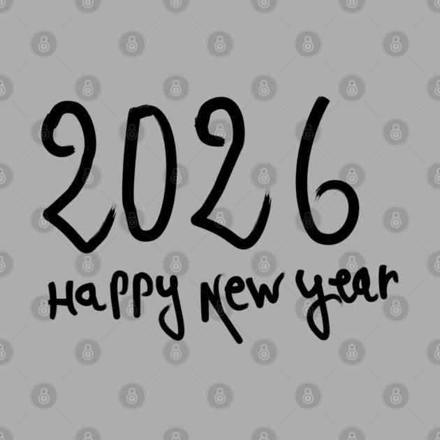 Happy New Year 2026 by Creatifly Graphic Tees
