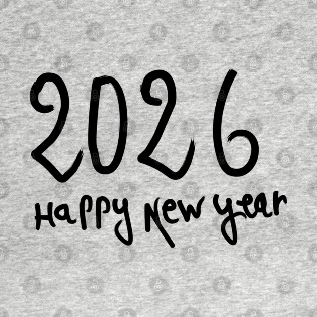 Happy New Year 2026 by Creatifly Graphic Tees