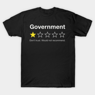 Government One Star Review – Funny Distrust Sarcasm Rating T-Shirt