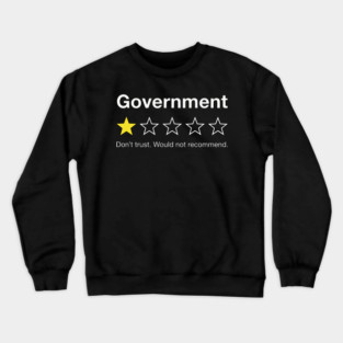 Government One Star Review – Funny Distrust Sarcasm Rating Crewneck Sweatshirt
