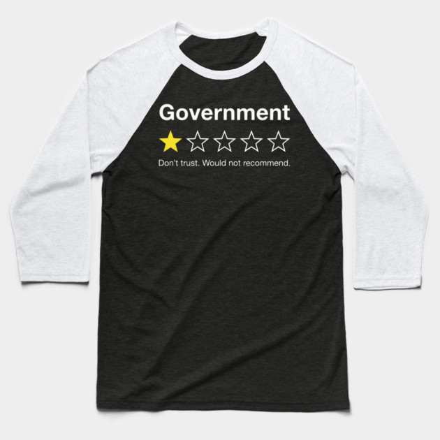 Government One Star Review – Funny Distrust Sarcasm Rating Baseball T-Shirt by UrbanLifeApparel