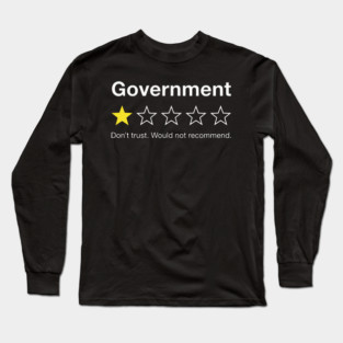 Government One Star Review – Funny Distrust Sarcasm Rating Long Sleeve T-Shirt