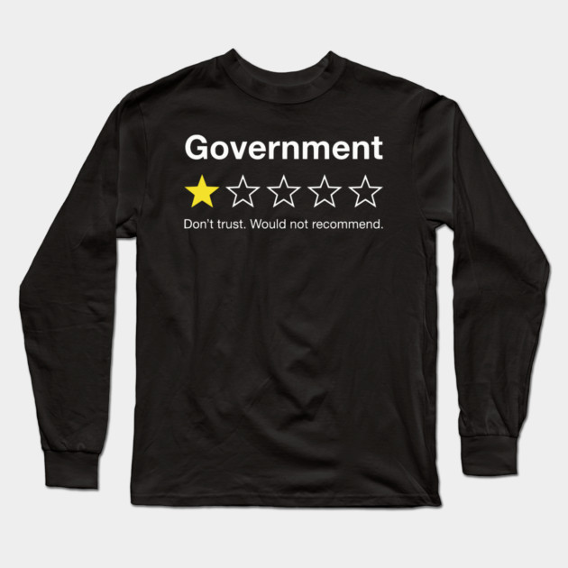 Government One Star Review – Funny Distrust Sarcasm Rating Long Sleeve T-Shirt by UrbanLifeApparel