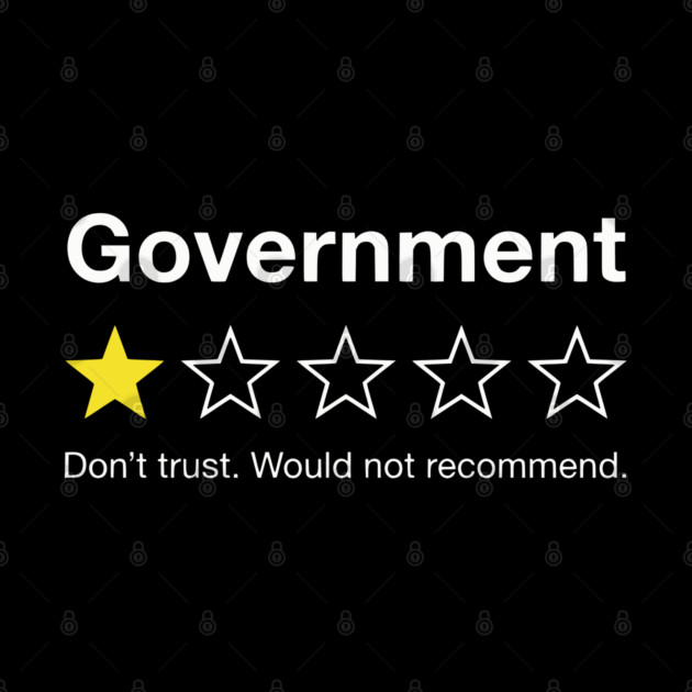 Government One Star Review – Funny Distrust Sarcasm Rating by UrbanLifeApparel