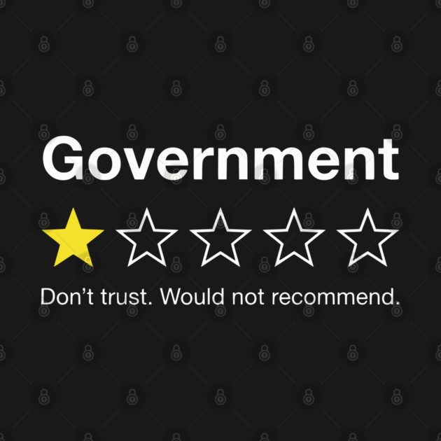 Government One Star Review – Funny Distrust Sarcasm Rating by UrbanLifeApparel