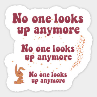 No one looks up anymore Sticker