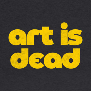 Art Is Dead T-Shirt