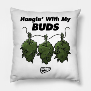 Hangin’ With My Buds Pillow