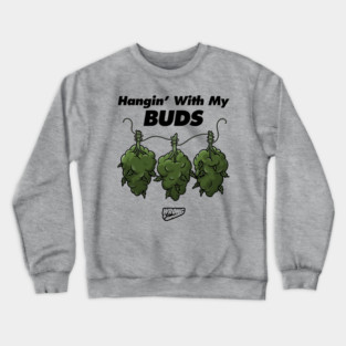 Hangin’ With My Buds Crewneck Sweatshirt