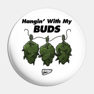 Hangin’ With My Buds Pin