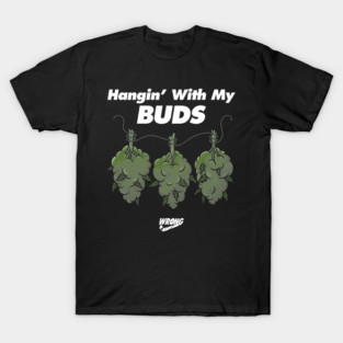 My Buds T-Shirt