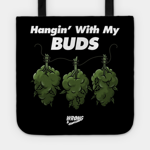 My Buds Tote by Wrongteeshirt