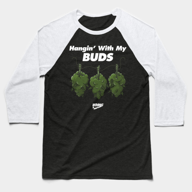 My Buds Baseball T-Shirt by Wrongteeshirt