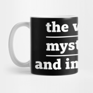 the work is mysterious and important Mug