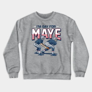 Gay For Maye Crewneck Sweatshirt