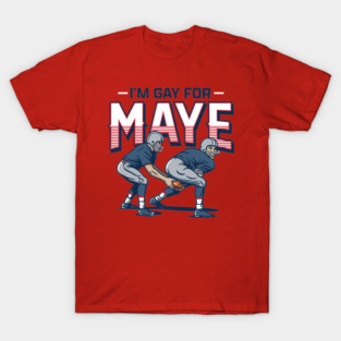 Gay For Maye T-Shirt