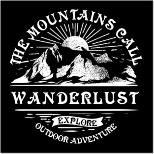 Wanderlust - The mountains call Posters and Art