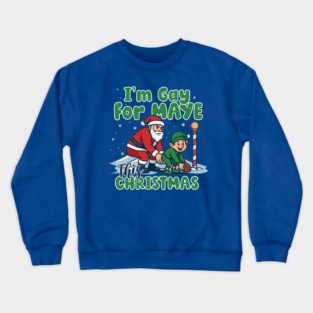 Gay For Maye Christmas Crewneck Sweatshirt