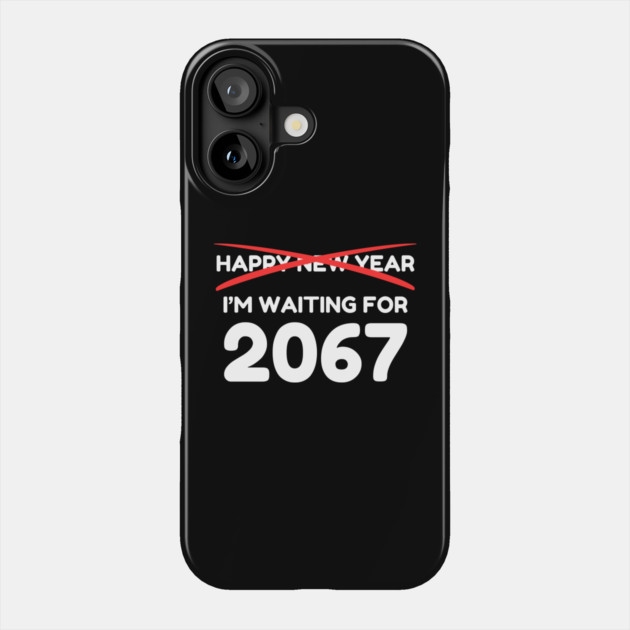 Waiting for 2067 New Year Countdown Phone Case by Creatifly Graphic Tees