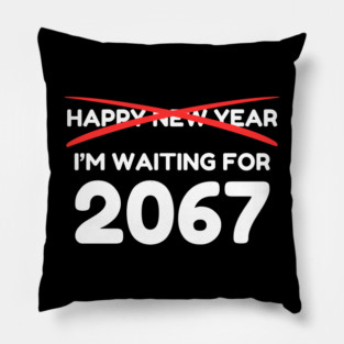 Waiting for 2067 New Year Countdown Pillow