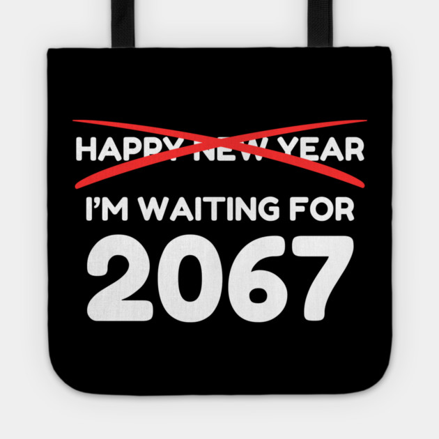 Waiting for 2067 New Year Countdown Tote by Creatifly Graphic Tees